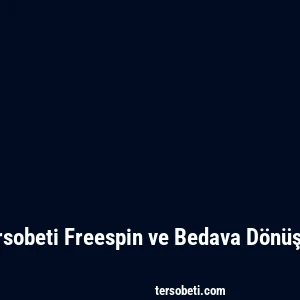 Tersobeti Freespin ve Bedava Dönüşler
