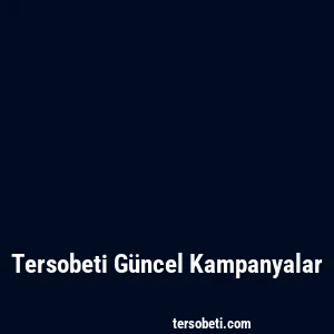Tersobeti Güncel Kampanyalar