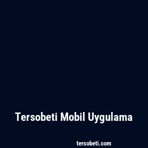Tersobeti Mobil Uygulama